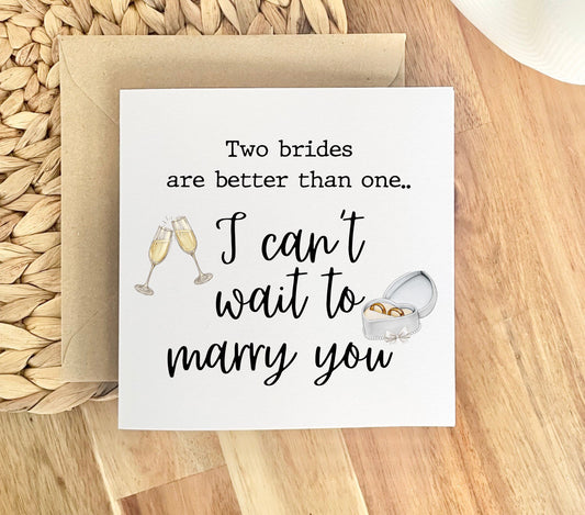 Two brides are better than one, I can’t wait to marry you card for lesbian couples, LGBTQ cards, gay marriage card