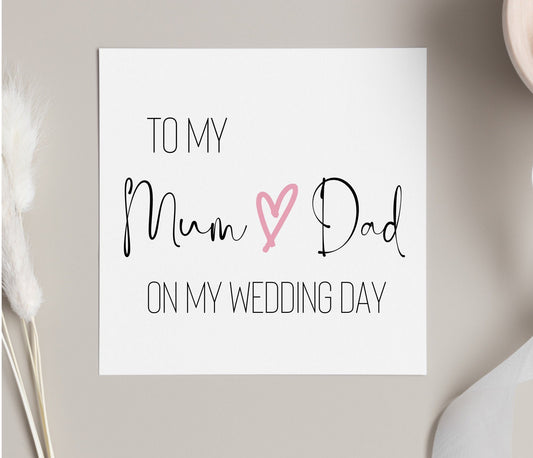 To my Mum & Dad on my wedding day card, bride cards for parents, wedding cards from bride to mum, grooms parents card