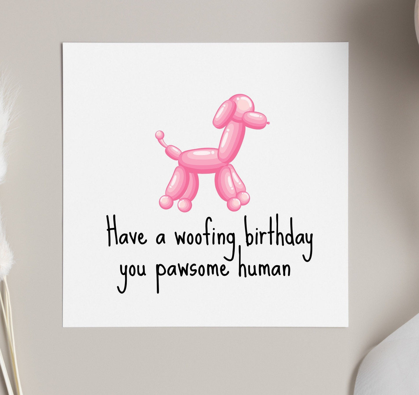 Have a woofing birthday you pawsome human, birthday cards from the dog, furry friend cards, card from fur baby, dog mum bday cards