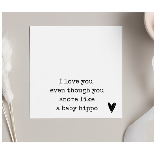 Cheeky Anniversary card, I love you even though you snore like a baby hippo, wedding anniversary card for the wife