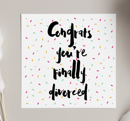 Divorce card, congrats you’re finally divorced card, happy divorce day card for friend, celebrating friends divorce