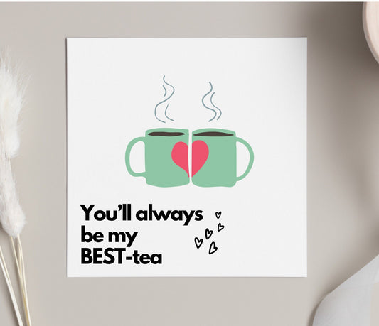 Always be my best tea card, tea loving friendship card, birthday cards for tea loving bestie, miss girl friend card