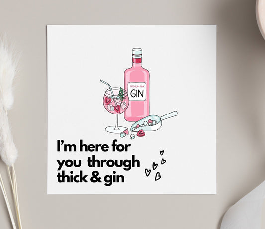 I’m here for you through thick and gin card, chemo card, gin theme card, friend get well soon, depression and illness card