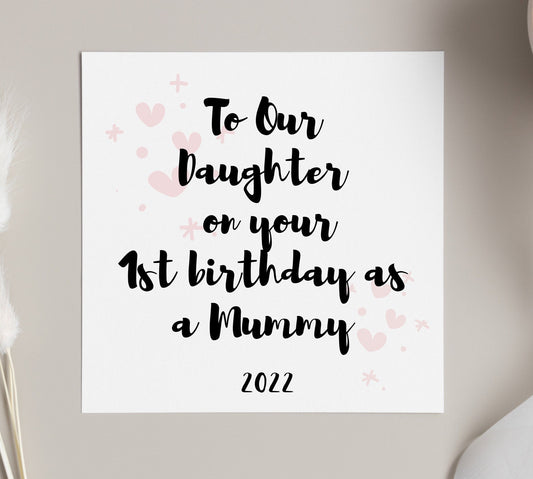 Daughter first birthday as a mummy card, mum 1st birthday card, new parent card, daughter bday card, new grandchild card