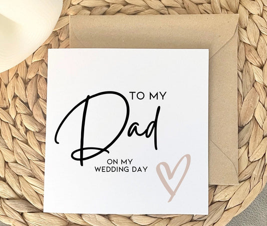To my Dad on my wedding day card to say thank you for walking me down aisle, cards from the bride to her father
