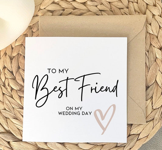 To my best friend on my wedding day card to say thank you for being my bridesmaid, cards from the bride to her bestie