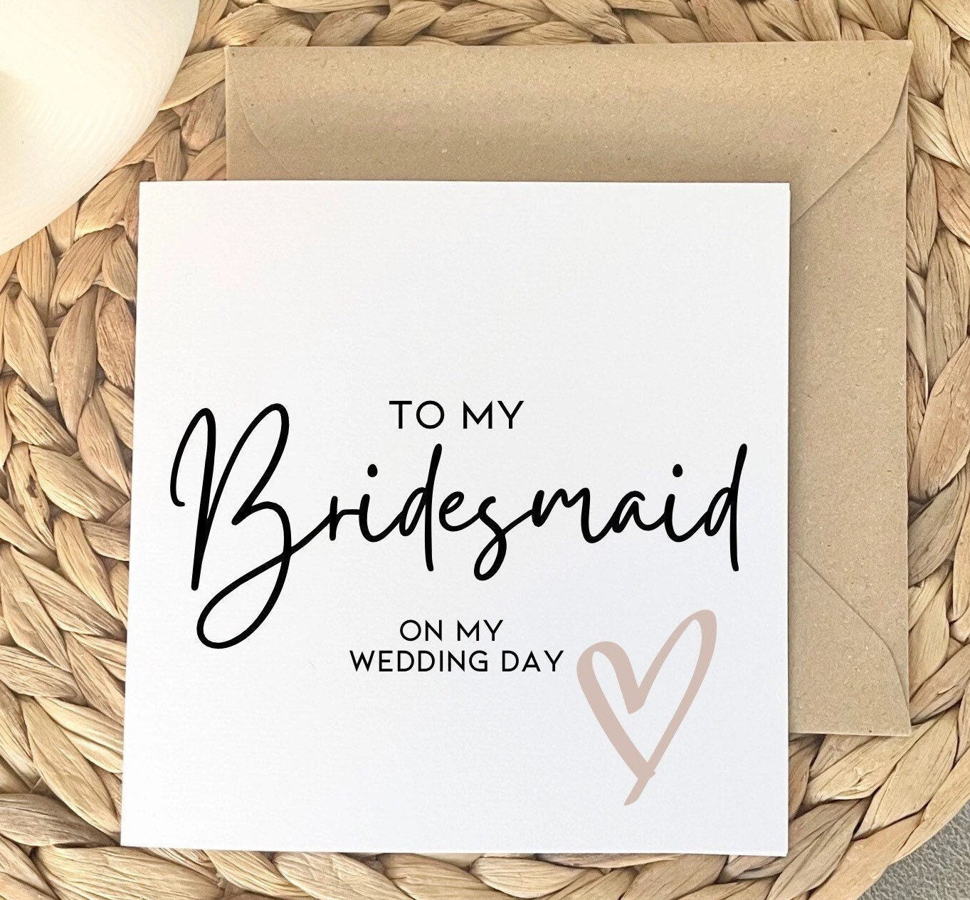 To my Bridesmaid on my wedding day card to say thank you for being my bridesmaid, cards from the bride to her bridesmaids