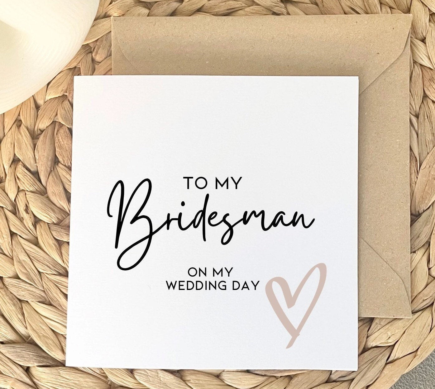 To my Bridesman on my wedding day card to say thank you for being my bridesman, cards from the bride to her male bestie