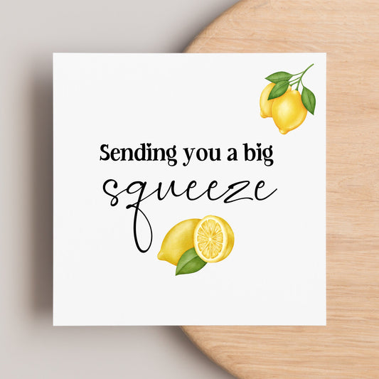 Sending you a big squeeze, get well soon, depression card, illness card, cancer cards, friendship card, lemon fruit