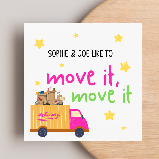 You like to Move it, move it, funny moving home card, personalised new home card for friends, congratulations new house card